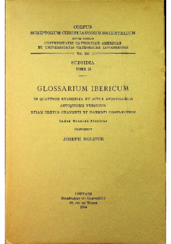 Glossarium Ibericum In Quattuor Evangelia Et Actus Apostolorum Antiquioris Versionis tom 23