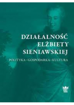 Działalność Elżbiety Sieniawskiej