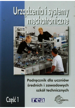 Urządzenia i systemy mechatroniczne Podręcznik Część 1