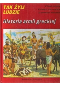 Tak Żyli Ludzie Historia armii greckiej