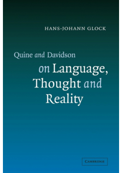 Quine and Davidson on Language, Thought and Reality