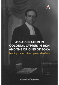 Assassination in Colonial Cyprus in 1934 and the Origins of EOKA