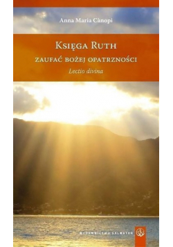 Księga Rut. Zaufać Bożej Opatrzności