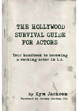 The Hollywood Survival Guide for Actors
