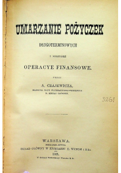 Umarzanie pożyczek długoterminowych i niektóre operacye finansowe 1905 r.