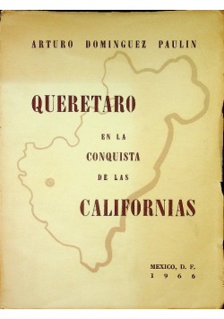 Queretaro En La Conquista De Las Californias