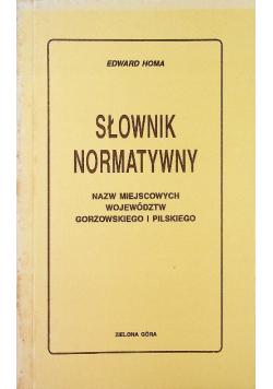 Słownik normatywny nazw miejscowych województw gorzowskiego i pilskiego