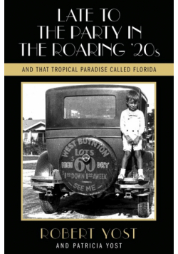 Late to the Party in the Roaring Twenties and That Tropical Paradise Called Florida