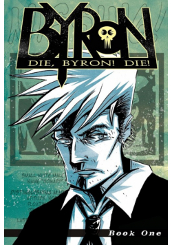 Die, Byron! Die! Book 1