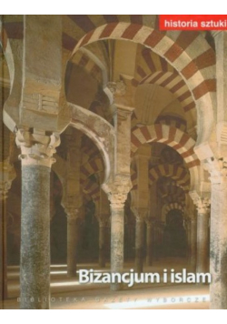 Historia sztuki tom  5 Bizancjum i islam