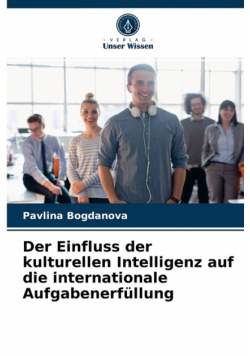 Der Einfluss der kulturellen Intelligenz auf die internationale Aufgabenerfüllung