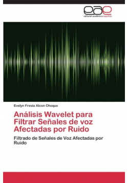 Análisis Wavelet para Filtrar Señales de voz Afectadas por Ruido