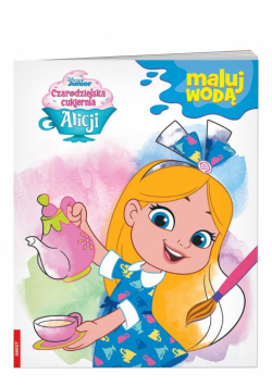 Czarodziejska cukiernia Alicji. Maluj wodą