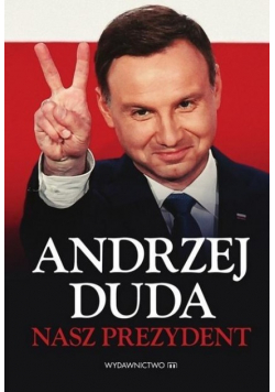 Andrzej Duda Nasz Prezydent