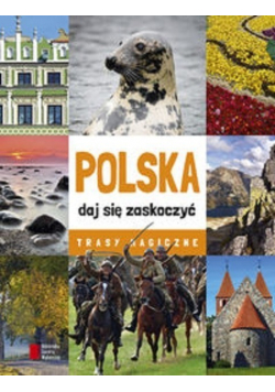 Polska daj się zaskoczyć. Trasy magiczne AGORA