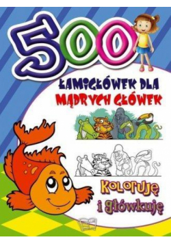 500 Łamigłówek. Koloruję i główkuję