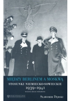 Między Berlinem a Moskwą Stosunki niemiecko  sowieckie 1939  1941
