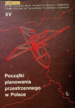 Początki planowania przestrzennego w Polsce Tom XV