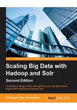 Scaling Big Data with Hadoop and Solr - Second Edition