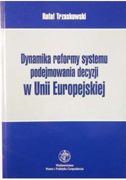 Dynamika reformy systemu podejmowania decyzji w Unii Europejskiej