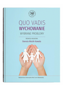 Qou vadis wychowanie. Wybrane problemy
