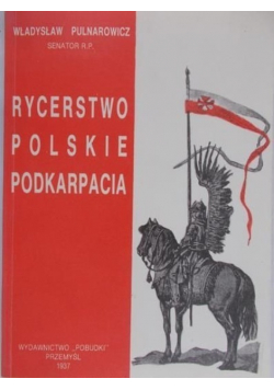 Rycerstwo Polskie Podkarpacia reprint z 1937 r