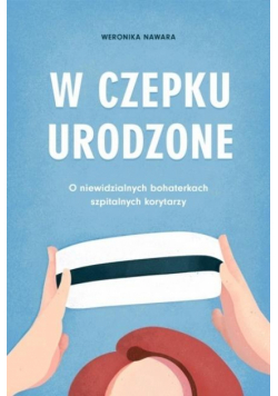 W czepku urodzone