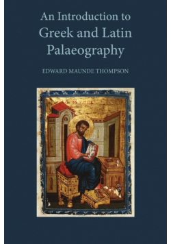 An Introduction to Greek and Latin Palaeography
