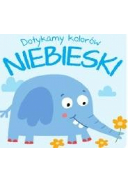Dotykamy kolorów. Niebieski