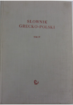 Słownik Grecko Polski Tom IV