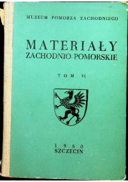 Materiały Zachodniopomorskie tom VI