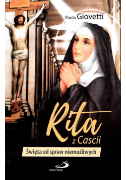 Rita z Cascii. Święta od spraw niemożliwych