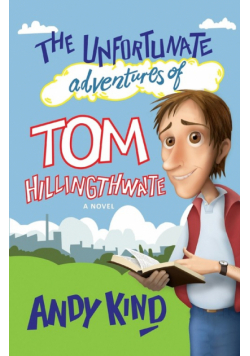 The Unfortunate Adventures of Tom Hillingthwaite