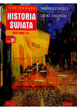 Ilustrowana historia świata tom 51 Impresjoniści