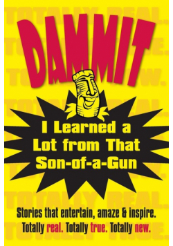 Dammit, I Learned a Lot from That Son-of-a-Gun