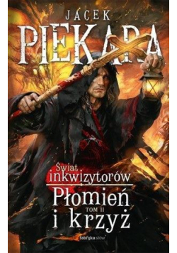 Płomień i krzyż. Świat Inkwizytorów T.2