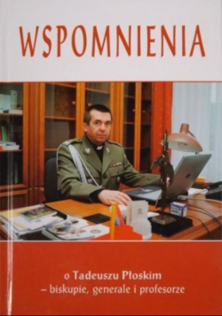 Wspomnienia o Tadeuszu Płoskim - biskupie generale i profesorze
