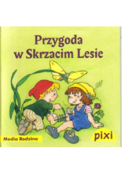 Pixi 3 - Przygoda w Skrzacim Lesie  Media Rodzina