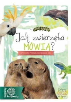 Sekrety przyrody. Jak zwierzęta mówią?