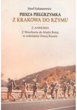 Piesza pielgrzymka z Krakowa do Rzymu