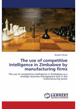 The use of competitive intelligence in Zimbabwe by manufacturing firms