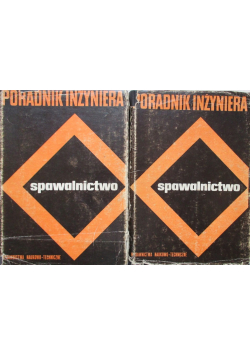 Poradnik inżyniera Spawalnictwo tom I i II