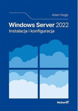 Windows Server 2022. Instalacja i konfiguracja