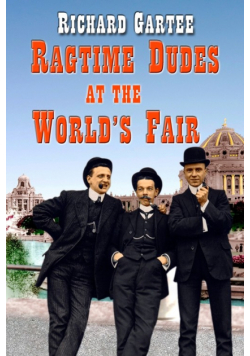 Ragtime Dudes at the World's Fair