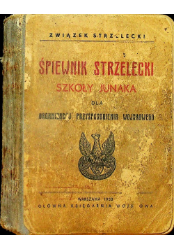 Śpiewnik strzelecki Szkoły Junaka 1933 r