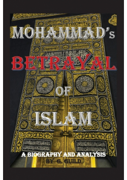 Mohammad's Betrayal of Islam