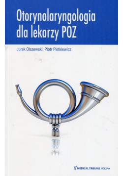 Otorynolaryngologia dla lekarzy POZ
