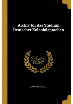 Archiv fur das Studium Deutscher Kolonialsprachen