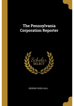 The Pennsylvania Corporation Reporter