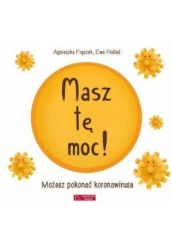 Masz tę moc! Możesz pokonać koronawirusa